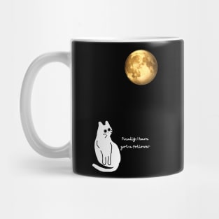 Cat got a follower Mug